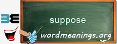 WordMeaning blackboard for suppose